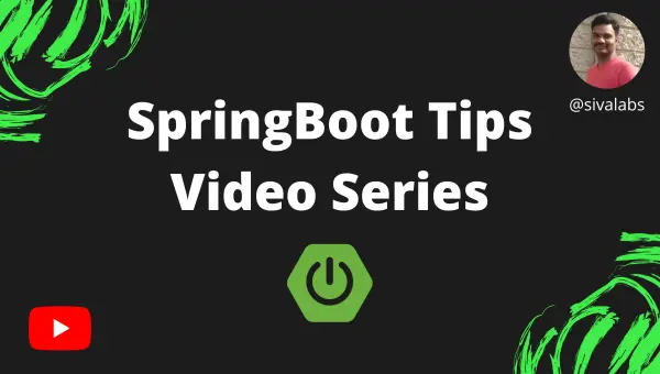 Announcing My "SpringBoot Tips Video Series" on YouTube