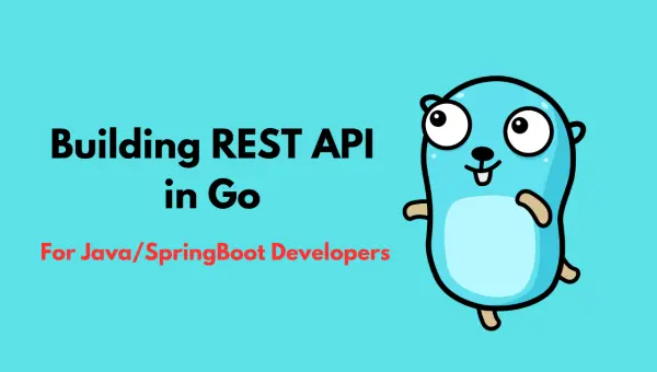 Go for Java/SpringBoot Developers