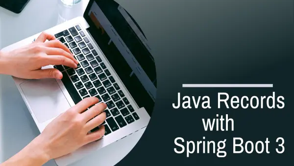 Using Java Records with Spring Boot 3