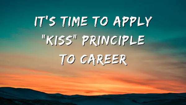Its time to apply KISS principle to career