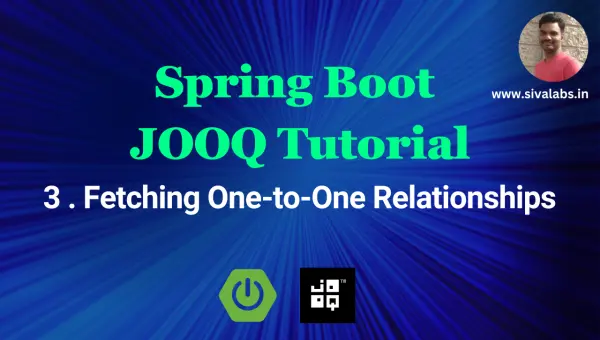 Spring Boot + jOOQ Tutorial - 3 : Fetching One-to-One Relationships