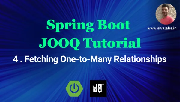 Spring Boot + jOOQ Tutorial - 4 : Fetching One-to-Many Relationships