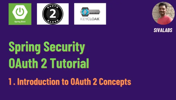 Spring Security OAuth 2 Tutorial - 1 : Getting familiar with OAuth 2 concepts