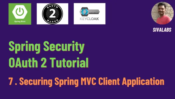 Spring Security OAuth 2 Tutorial - 7 : Securing Spring MVC Client Application